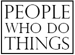 People Who Do Things